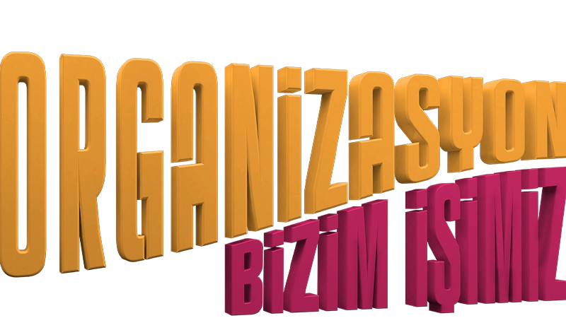 Organizasyon Bizim İşimiz